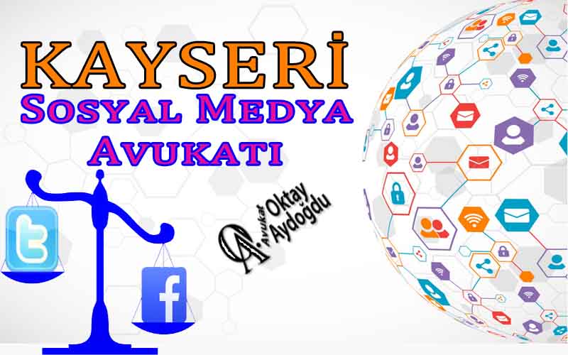Kayseri Sosyal Medya Avukatı Oktay Aydoğdu