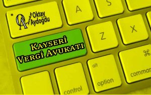 Kayseri Vergi Avukatı Oktay Aydoğdu