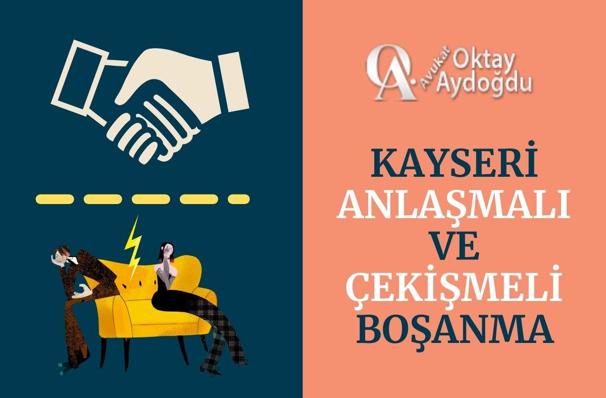 Kayseri Boşanma Hukuku (Anlaşmalı ve Çekişmeli Boşanma)