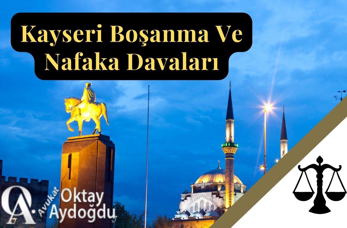 Kayseri Boşanma Ve Nafaka Davaları