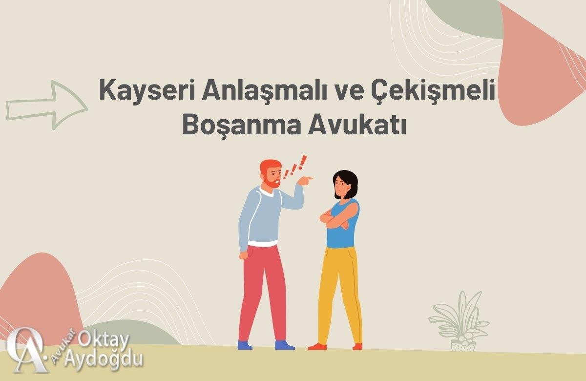 Kayseri Anlaşmalı ve Çekişmeli Boşanma Avukatı